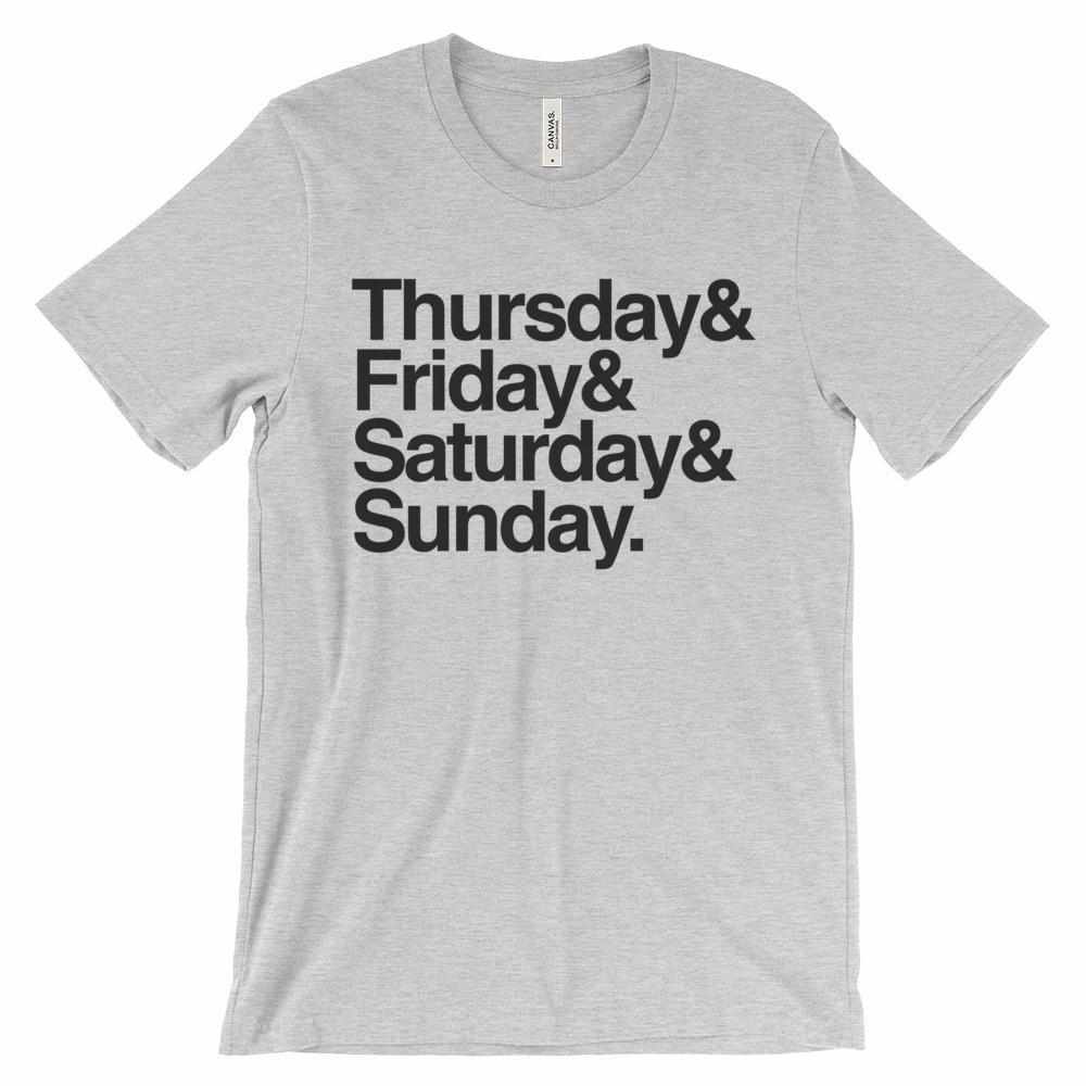 Thursday & Friday & Saturday & Sunday Unisex short sleeve t-shirt - Teeopia | T-shirt Utopia